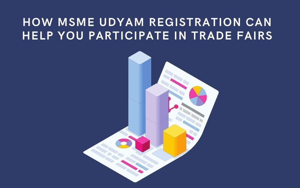 How MSME Udyam Registration Can Help You Participate in Trade Fairs