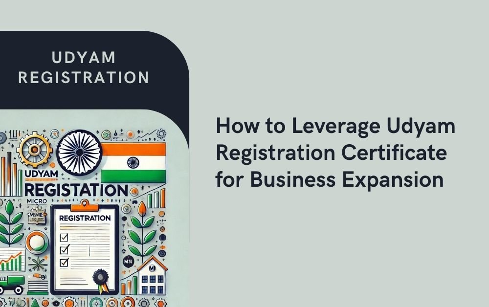 How to Leverage Udyam Registration Certificate for Business Expansion