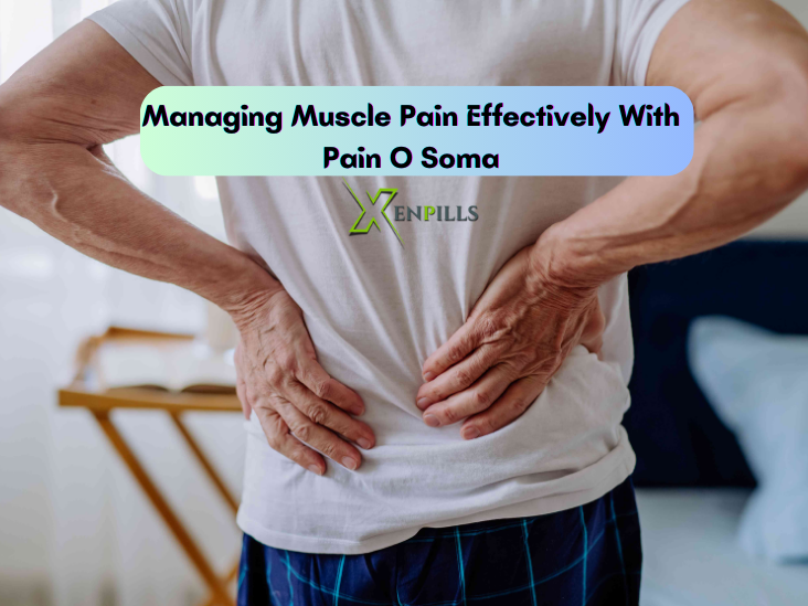 Managing Muscle Pain Effectively With Pain O Soma