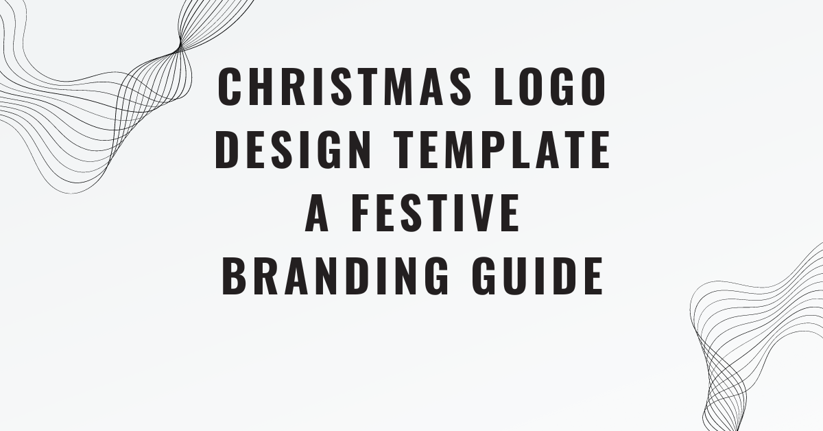 Christmas Logo Design Template A Festive Branding Guide